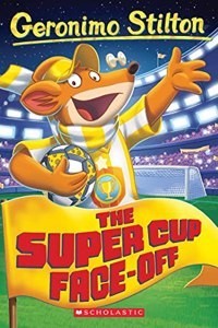 Geronimo Stilton #81: The Super Cup Face-Off (Paperback) | Released: 06/30/2022