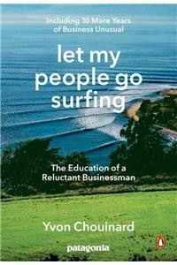 Let My People Go Surfing: The Education of a Reluctant Businessman--Including 10 More Years of Business Unusual (Paperback) | Released: 06 Sep 2016