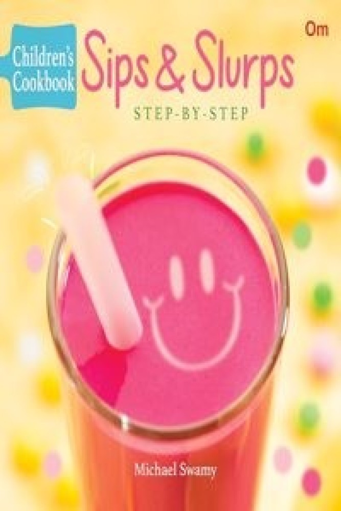 Children's Cookbook: Sips & Slurps - Step-by-Step (Junior Chef Cookbook) (Paperback) | Released: 29 Sep 2023