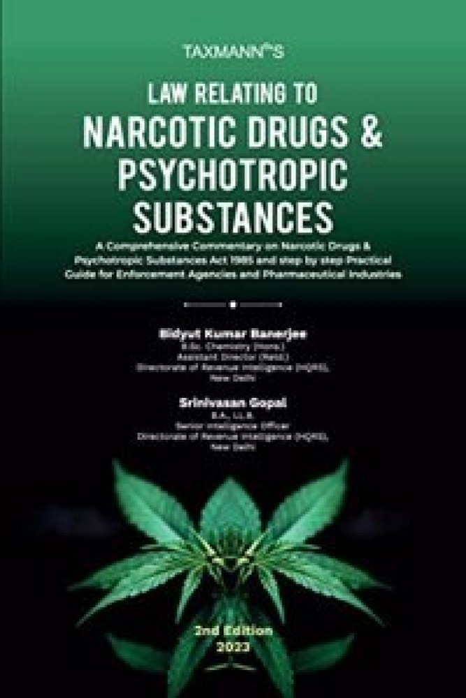 Taxmannâ€™s Law Relating to Narcotic Drugs & Psychotropic Substances â€“ Comprehensive commentary on NDPS Act with up-to-date 750+ case laws and step-by-step practical guide for legal proceedings (Hardcover) | Released: 15 Feb 2023