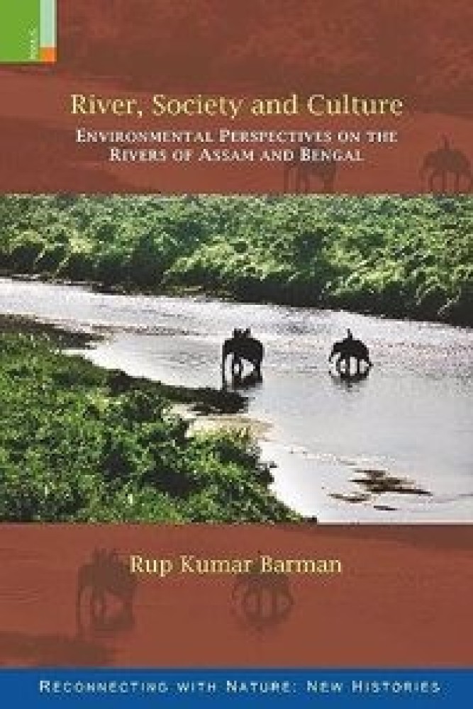 River, Society and Culture: Environmental Perspectives on the Rivers of Assam and Bengal (Paperback) | Released: 01 Jun 2023